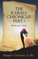 The Karma Chronicles Part 1: Hadrian'S Seal 1504372646 Book Cover