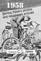 1958: Bertha Miller photos and newspaper articles. B08JVKGRDF Book Cover