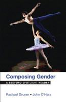 Composing Gender: A Bedford Spotlight Reader 1457628546 Book Cover