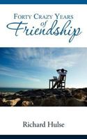 Forty Crazy Years of Friendship 1491770376 Book Cover