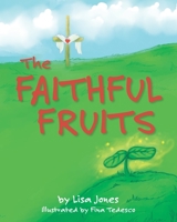 The Faithful Fruits B0BLZL6GSY Book Cover