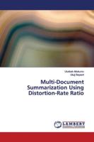 Multi-Document Summarization Using Distortion-Rate Ratio 3330066059 Book Cover