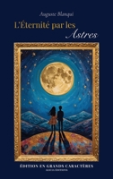 L'Éternité par les Astres: Édition en grands caractères (French Edition) 2384556622 Book Cover