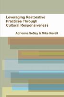 Leveraging Restorative Practices Through Cultural Responsiveness 1387947788 Book Cover