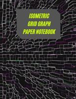 Isometric Grid Graph Paper Notebook: Ideal For Artists, Students, Professionals To Draw 3D Designs 1074236033 Book Cover