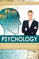 Psychology in Business and Ministry: How To Assess Someone Within Minutes of Meeting Them 1523451238 Book Cover