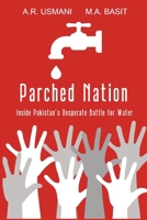 Parched Nation: Inside Pakistan's Desperate Battle for Water B0DR5GWFRH Book Cover