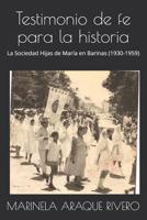 Testimonio de fe para la historia: La Sociedad Hijas de Mar�a en Barinas (1930-1959) 107406982X Book Cover