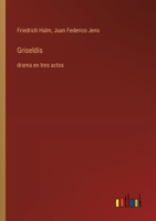Griseldis: drama en tres actos (Spanish Edition) 3368054368 Book Cover