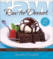 Raw for Dessert: Easy Delights for Everyone 1570672369 Book Cover