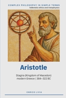 Aristotle (Complex Philosophy in simple terms) B0FCSBCSTT Book Cover
