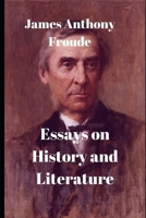 Essays on History and Literature: With Introduction by Hilaire Belloc 151205318X Book Cover