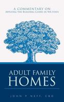 Adult Family Homes: A Commentary on Applying the Building Codes in WA State 1456752995 Book Cover