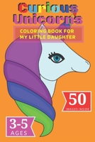 Curious Unicorns: Coloring Book for My little Daughter B089D392QW Book Cover