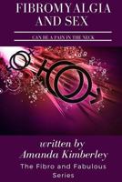 Fibromyalgia and Sex Can Be a Pain in the Neck (The Fibro and Fabulous, #2) 0692288988 Book Cover