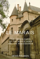 Le Marais. The hidden Paris of the Middle Ages and the Renaissance: Culture Hikes in France B08F6DJ7J2 Book Cover