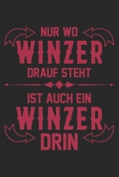 Nur Wo Winzer Drauf Steht Ist Auch Winzer Drin: Din A5 Heft Kariert (Karos) F�r Winzer & Weintrinker Notizbuch Tagebuch Planer Winzer Wein Notiz Buch Geschenk Weintrinker Winzer Notebook 167888734X Book Cover