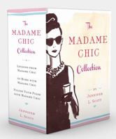 The Madame Chic Collection: Lessons from Madame Chic, At Home with Madame Chic, and Polish Your Poise with Madame Chic 1501147668 Book Cover