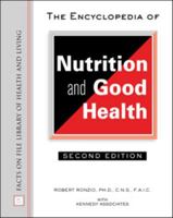 The Encyclopedia of Nutrition & Good Health 0816026653 Book Cover