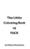 The Little Coloring Book of FUCK 1364552043 Book Cover