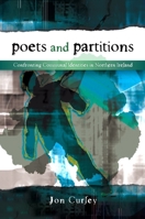 Poets and Partitions: Confronting Communal Identities in Northern Ireland 1845194292 Book Cover