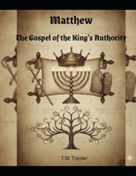 Matthew: A Gospel of the King's Authority (The Gospel Tapestry) B0GFW4T2X7 Book Cover