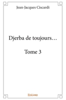 Djerba de toujours... – Tome 3 (French Edition) 2414186607 Book Cover