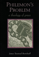 Philemon's Problem: A Theology of Grace 0802845495 Book Cover