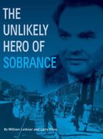 The Unlikely Hero of Sobrance: (Sobrance, Slovakia) 1939561450 Book Cover