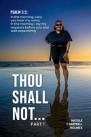 Thou Shall Not...: PART I 1972714333 Book Cover