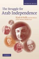 The Struggle for Arab Independence: Riad El-Solh and the Makers of the Modern Middle East 0521191378 Book Cover