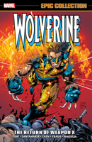 WOLVERINE EPIC COLLECTION: THE RETURN OF WEAPON X 1302958119 Book Cover