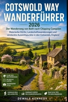 COTSWOLD WAY WANDERFÜHRER 2026: Der Wanderweg von Bath nach Chipping Campden – Malerische Dörfer, Landschaftswanderungen und versteckte ... TRAIL GUIDE SERIES) B0H493BYW1 Book Cover