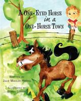 A One-Eyed Horse in a One-Horse Town 1456553372 Book Cover