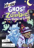 Ghost and Zombie and the Curse of Living 1835110215 Book Cover