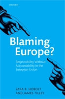 Blaming Europe?: Responsibility Without Accountability in the European Union 0199665680 Book Cover