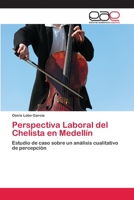 Perspectiva Laboral del Chelista en Medell�n 6202104635 Book Cover