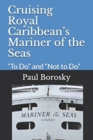 Cruising Royal Caribbean's Mariner of the Seas: "To Do" and "Not to Do" 1674478992 Book Cover