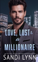 Love, Lust & a Millionaire 1511849819 Book Cover