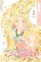 Since I Could Die Tomorrow, Volume 2 142787543X Book Cover