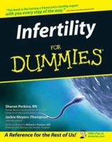 Infertility For Dummies (For Dummies (Health & Fitness)) 0470115181 Book Cover