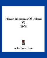 Heroic Romances of Ireland V2 1120292263 Book Cover