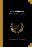Lives and Letters: A Selected and Annotated List 0526728914 Book Cover