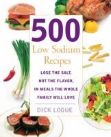 500 Low Sodium Recipes: Lose the salt, not the flavor in meals the whole family will love 1592332773 Book Cover