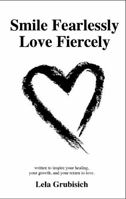 Smile Fearlessly Love Fiercely B0FTJR7HWF Book Cover