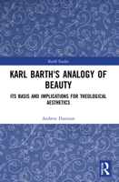 Karl Barth's Analogy of Beauty: Its Basis and Implications for Theological Aesthetics 1032109505 Book Cover