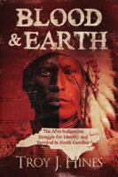 Blood & Earth: The Afro-Indigenous Struggle for Identity and Survival in North Carolina B0FLJR58MH Book Cover