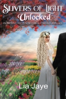 Slivers of Light Unlocked: An Inspiring and Fun, Historical Christian Romance (Unlocked Series) B0BP41DQTV Book Cover