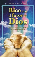 Rico con el Favor de Dios: Una guía de principios bíblicos hacia la prosperidad B089M59RRP Book Cover