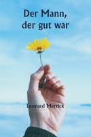 Der Mann, der gut war (German Edition) 9359948039 Book Cover